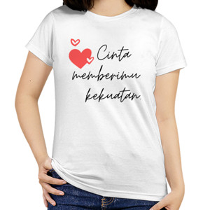Kaos Cinta Memberimu Kekuatan