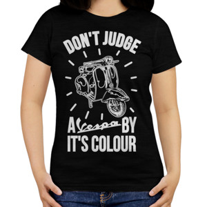 Kaos DONT JUDGE A VESPA BY ITS COLOUR