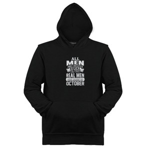 Jaket Hoodie All Men Are Created Equal Real Men Are Born in Oct