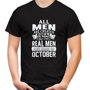 Kaos All Men Are Created Equal Real Men Are Born in Oct
