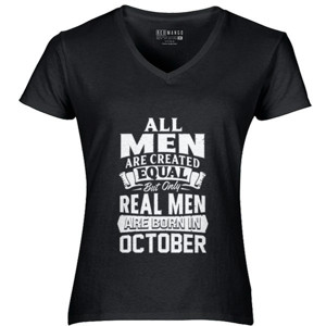 Kaos All Men Are Created Equal Real Men Are Born in Oct