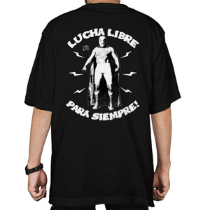 Kaos Oversize Lucha Libre Para Siempre!