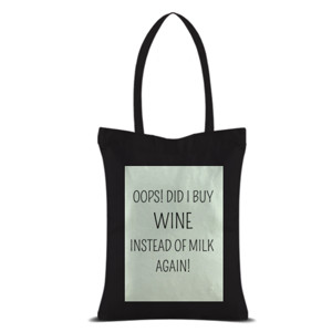 Tas Tote OOPS! DID I BUY WINE INSTEAD OF MILK AGAIN!TOTEBAG