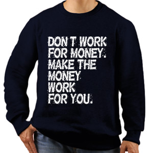 Jaket Sweater Don't Work For Money