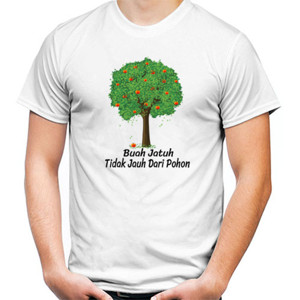 Kaos Buah Jatuh Tidak Jauh Dari Pohon