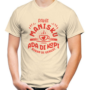 Kaos Pahit Manisku Ada di Kopi - Bukan di Gengsi