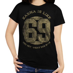 Kaos KARMA IS LIKE 69  monocolor