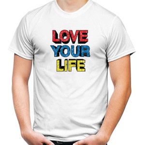 Kaos Love Your Life