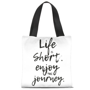 Tas Tote Fullprint Life is short, enjoy the journey