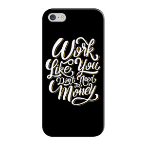 Work Like You Don't Need The Money Casing HP