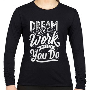 Kaos Motivasi - Dream Dont Work Unless You Do
