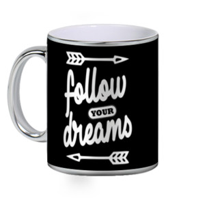 Mug Silver FOLLOW YOUR DREAMS