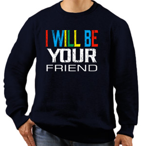 Jaket Sweater I Will be your Friends 