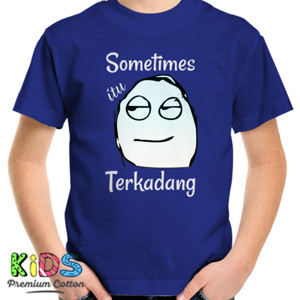 Kaos Sometimes Itu Terkadang