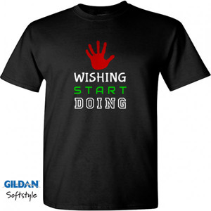 Kaos Stop Wishing Start Doing