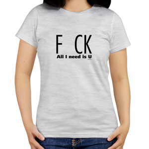 Kaos F_CK (All I need is U)