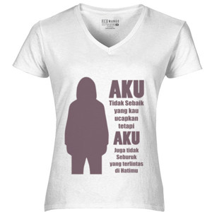 Kaos DQ-005AA-Aku tidak sebaik yang kau ucapkan
