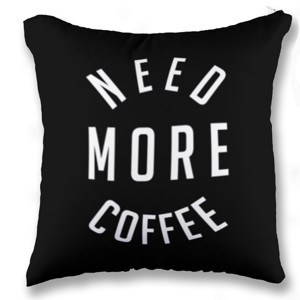 Bantal NEED MORE COFFEE 3