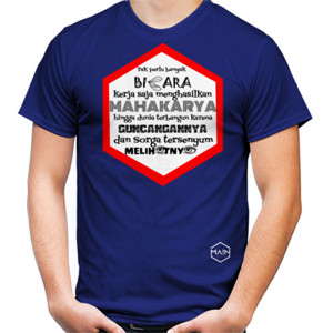Kaos Tak Perlu banyak Bicara