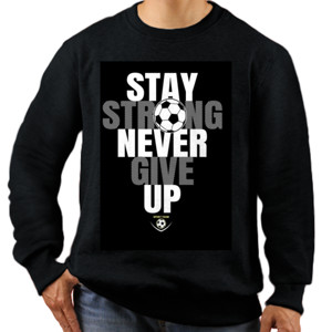 Jaket Sweater Stay Strong Never Give Up
