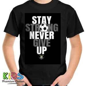 Kaos Stay Strong Never Give Up