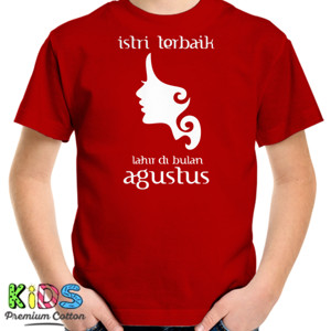 Kaos istri terbaik lahir di bulan agustus