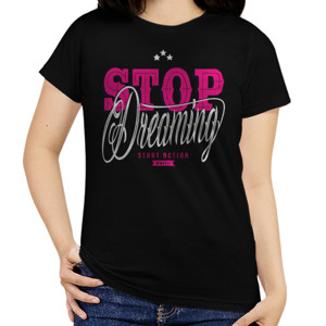 Kaos STOP DREAMING START ACTION