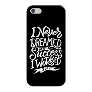 I Never Dreamed About Success I Worked For It Casing HP