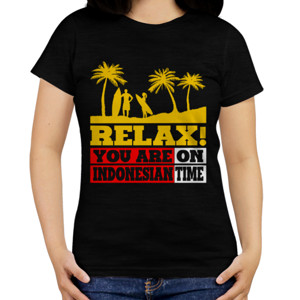 Kaos RELAX YOU ARE ON INDONESIAN TIME 3