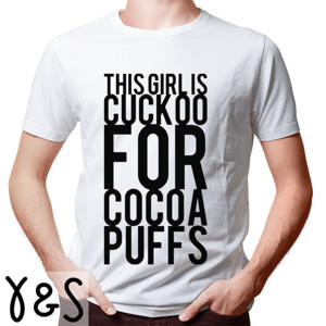 Kaos this girl is cuckoo for cocoa puffs