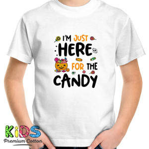 Kaos I Am Just Here For The Candy Halloween - 1