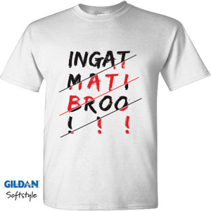Kaos kaos ingat mati bro putih