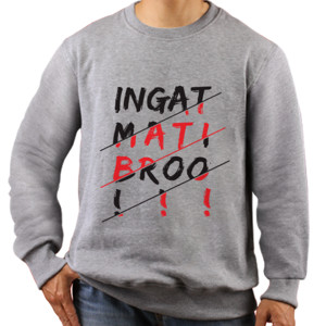 Jaket Sweater kaos ingat mati bro putih