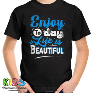 Kaos Enjoy to day life is beautiful