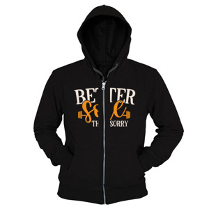 Hoodie Zipper Better sore than sorry-01