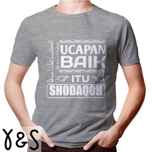 Kaos Ucapan baik itu Shodaqoh