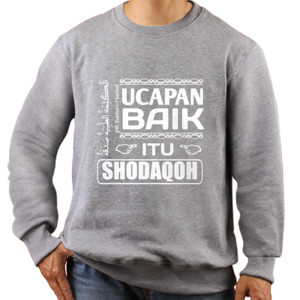 Jaket Sweater Ucapan baik itu Shodaqoh