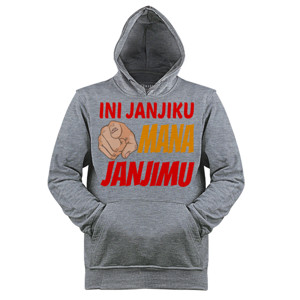 Jaket Hoodie INI JANJIKU MANA JANJIMU