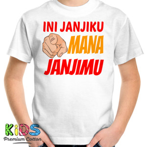 Kaos INI JANJIKU MANA JANJIMU
