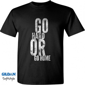 Kaos Go hard or go home