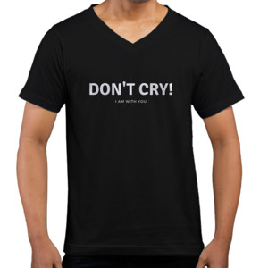 Kaos  QUOTE|DONT CRY I AM WITH YOU