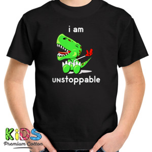 Kaos I AM UNSTOPPABLE FUNNY T-REX