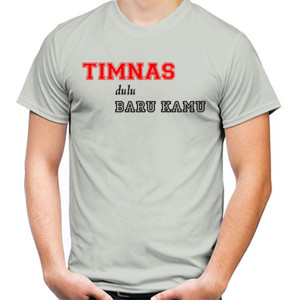 Kaos timdas dulu baru kamu