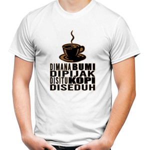 Kaos Dimana Bumi Dipijak Disitu Kopi Diseduh