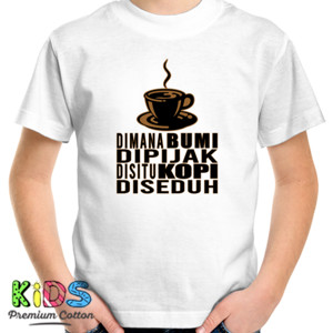 Kaos Dimana Bumi Dipijak Disitu Kopi Diseduh