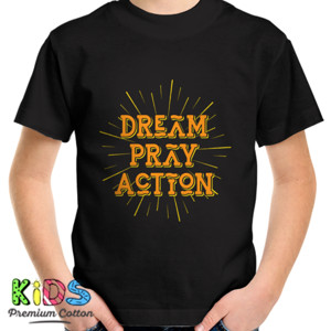 Kaos Dream Pray Action
