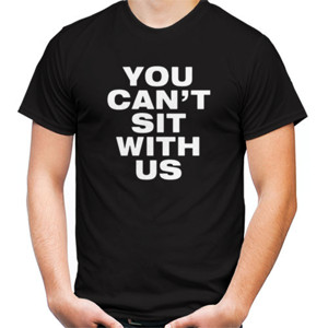 Kaos Kaos Distro You can't sit with us shirt