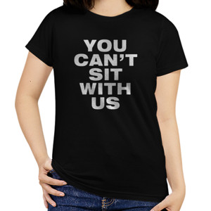 Kaos Kaos Distro You can't sit with us shirt