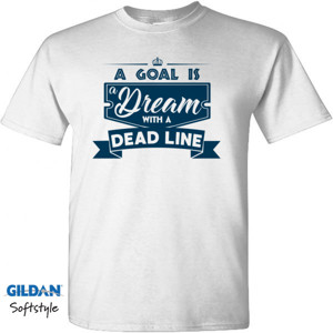 Kaos Motivasi Q013 - A Goal Is A Dead Line