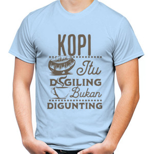 Kaos Kopi itu Digiling Bukan Digunting